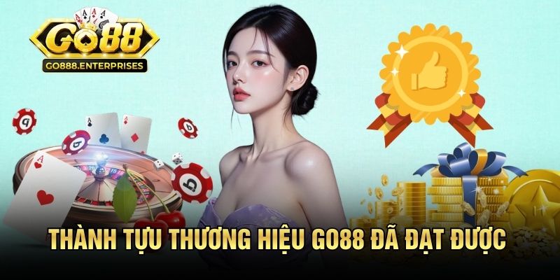 Thương Hiệu GO88 - Trang Web Giải Trí Số 1 Của Người Việt 3 Những thành tựu thương hiệu GO88 đã đạt được