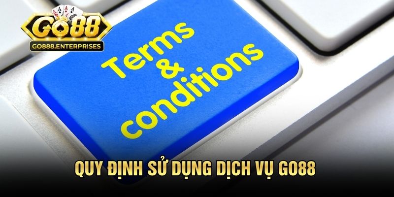 Điều Khoản GO88 - Quy Định Quan Trọng Từ Cổng Game 2 Quy định sử dụng dịch vụ giải trí GO88